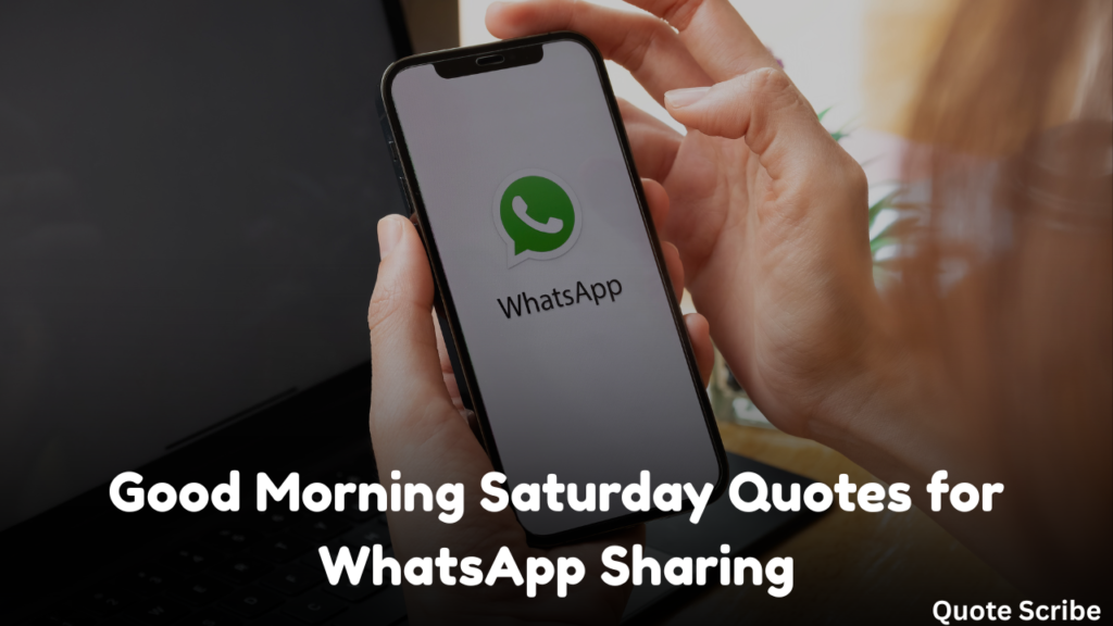 Good Morning Saturday Quotes for WhatsApp Sharing