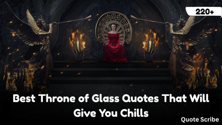 220+ Best Throne of Glass Quotes That Will Give You Chills