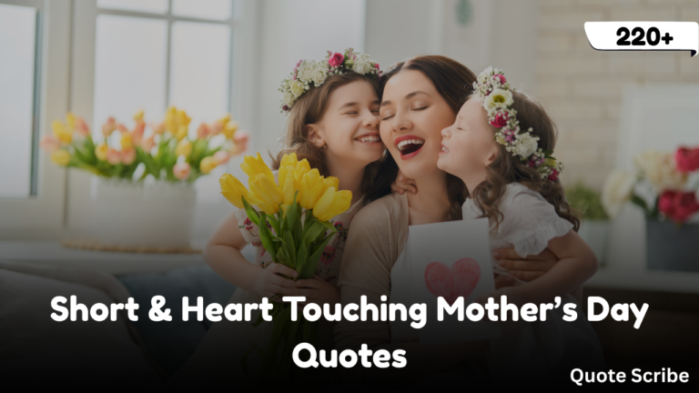220+ Short & Heart Touching Mother’s Day Quotes