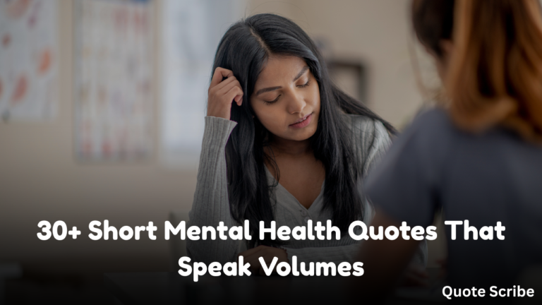 30+ Short Mental Health Quotes That Speak Volumes