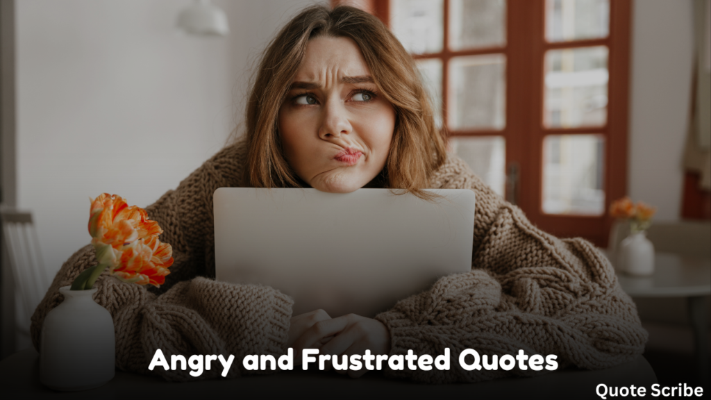 Angry and Frustrated Quotes