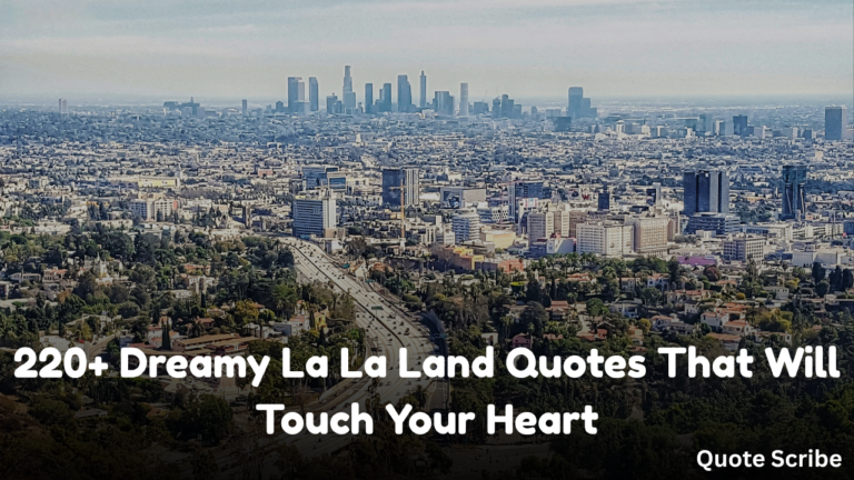220+ Dreamy La La Land Quotes That Will Touch Your Heart