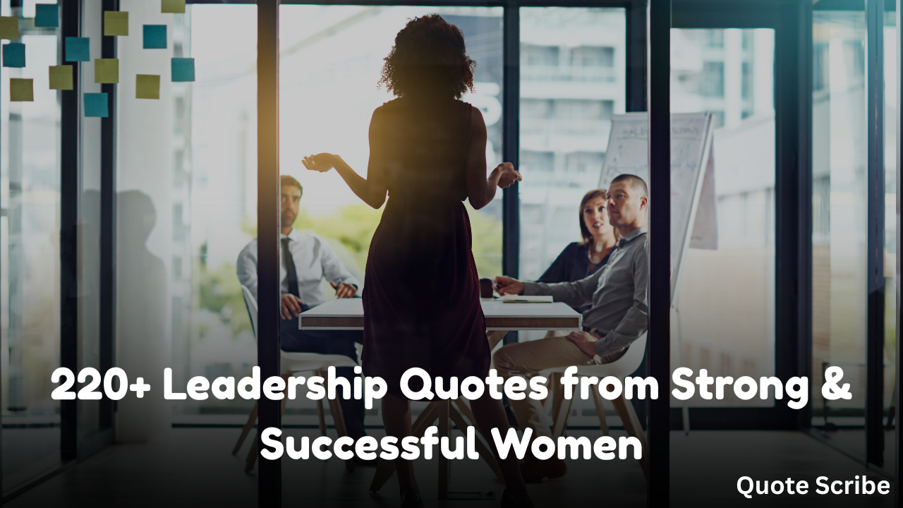 220+ Leadership Quotes from Strong & Successful Women