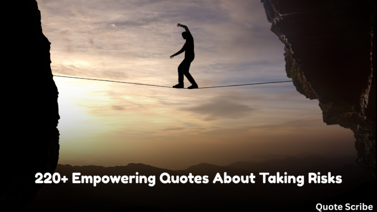 220+ Empowering Quotes About Taking Risks