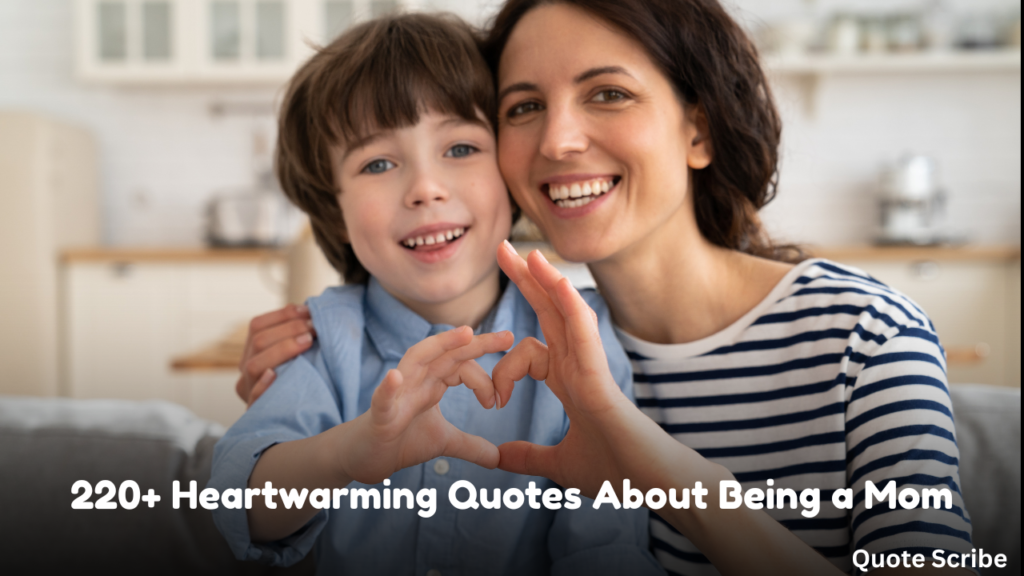 220+ Heartwarming Quotes About Being a Mom