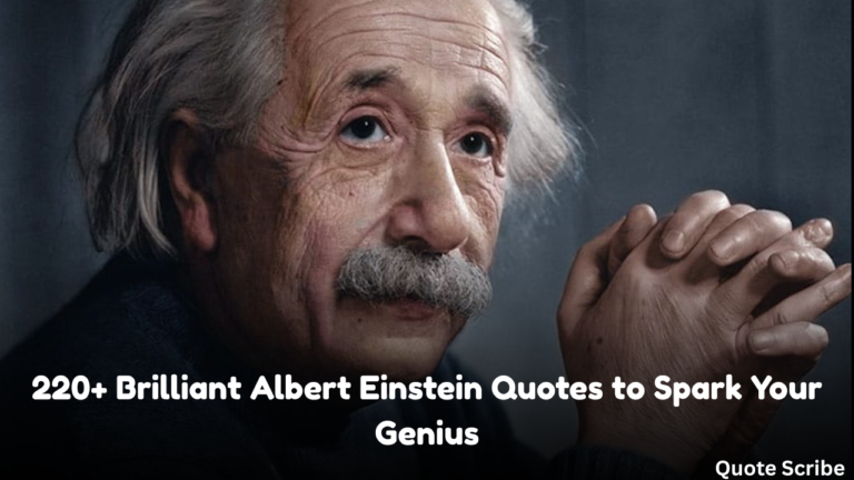 220+ Brilliant Albert Einstein Quotes to Spark Your Genius