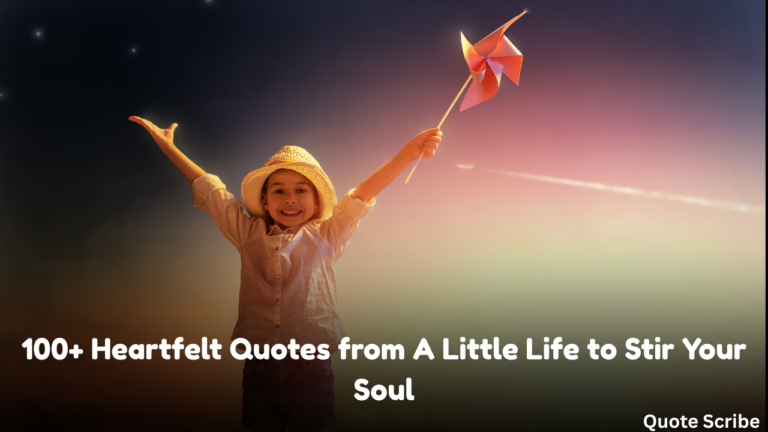 100+ Heartfelt Quotes from A Little Life to Stir Your Soul