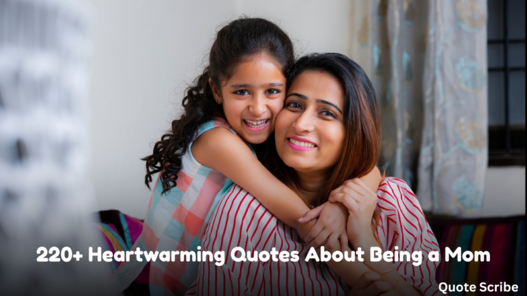 220+ Heartwarming Quotes About Being a Mom