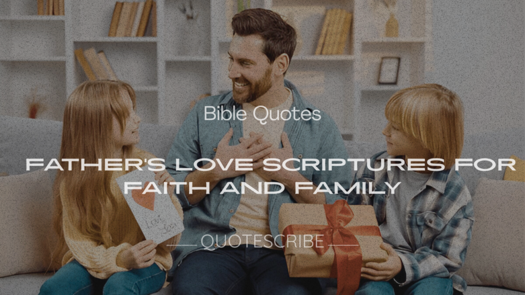 Open Bible with 200+ bible quotes about a father’s love, glowing with scriptures on fatherly love for faith and family reflection.