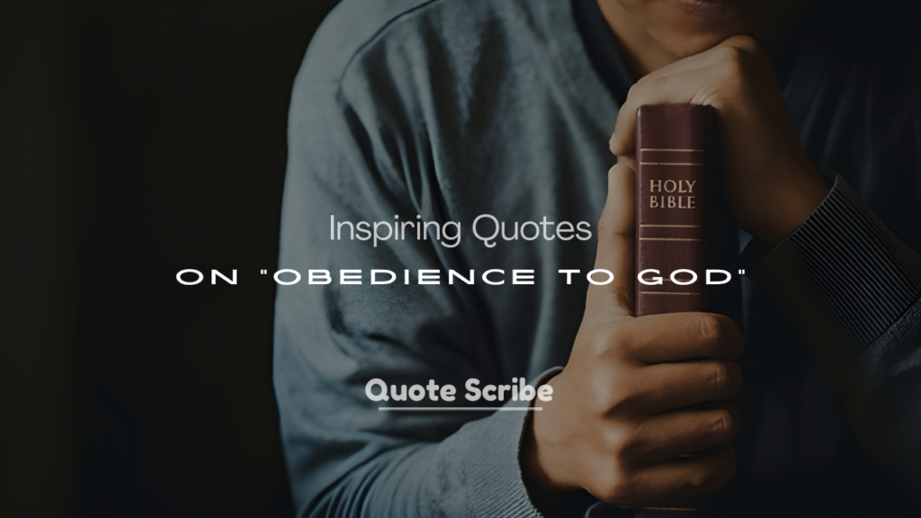 200+ Inspiring Quotes on Obedience to God