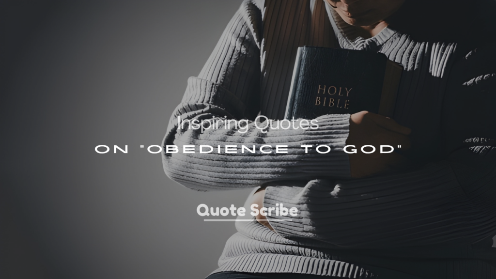 200+ Inspiring Quotes on Obedience to God