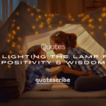 200+ Quotes on Lighting the Lamp for Positivity & Wisdom