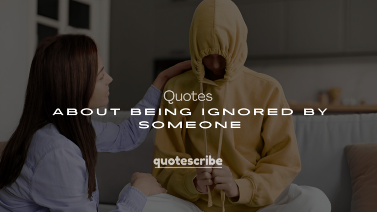 250+ Quotes About Being Ignored by Someone You Love