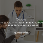 250+ Famous Quotes on Health by Renowned Personalities