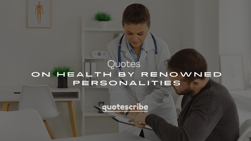 250+ Famous Quotes on Health by Renowned Personalities